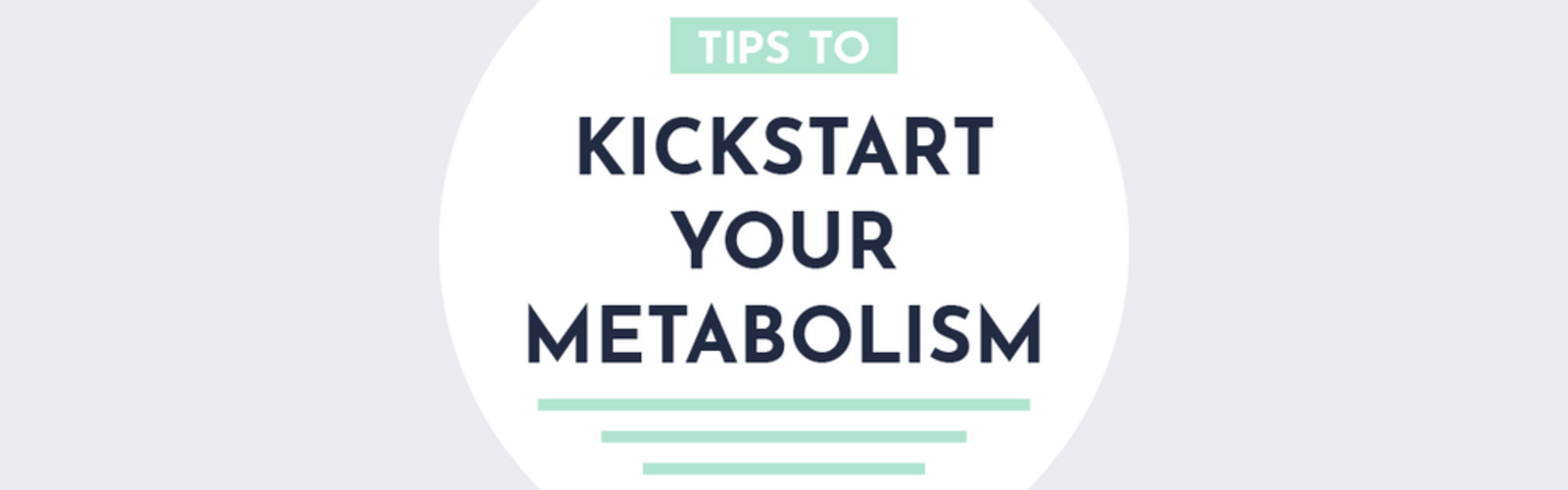 Kick Start Your Metabolism